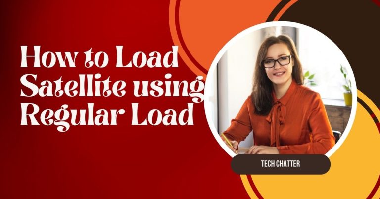How to Load Satellite using Regular Load
