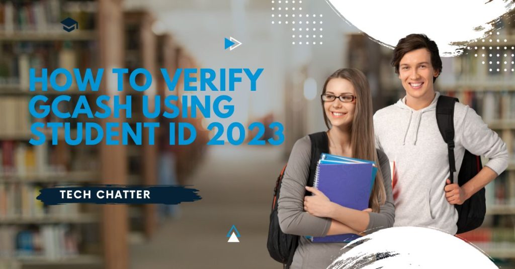 How To Verify GCash Using Student ID 2023