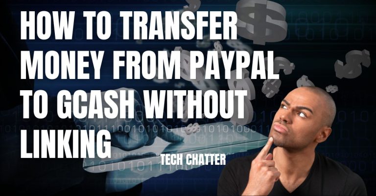 How to Transfer Money from PayPal to GCash Without Linking