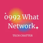 0992 What Network