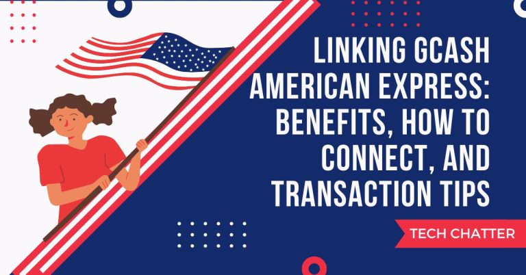 Linking GCash American Express: Benefits, How to Connect, and Transaction Tips