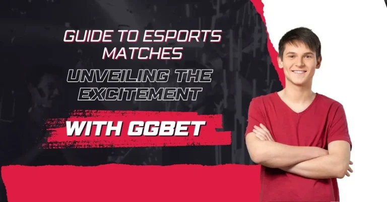 A Comprehensive Guide to Esports Matches: Unveiling the Excitement with GGBet