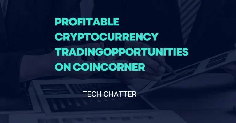 Unlocking Profitable Cryptocurrency TradingOpportunities on CoinCorner: A Comprehensive Guide